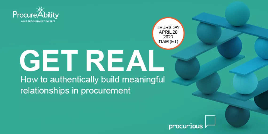 Get Real: How to authentically build meaningful relationships in procurement Get Real: How to authentically build meaningful relationships in procurement cover photo