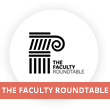 The Faculty Roundtable